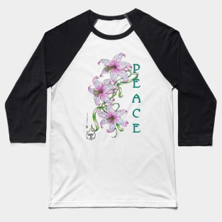 PEACE SIGNS ON LILIES.....  :) !!! Baseball T-Shirt